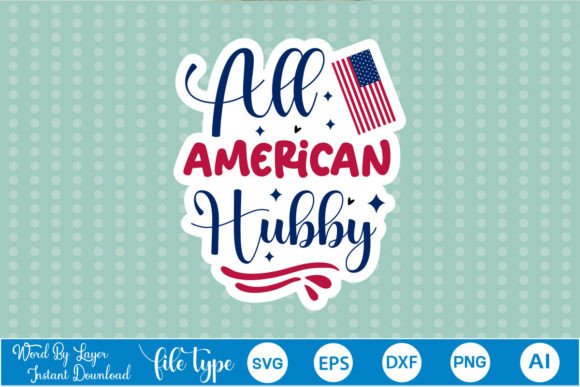 All American Hubby Sticker SVG: Graphics & Crafts