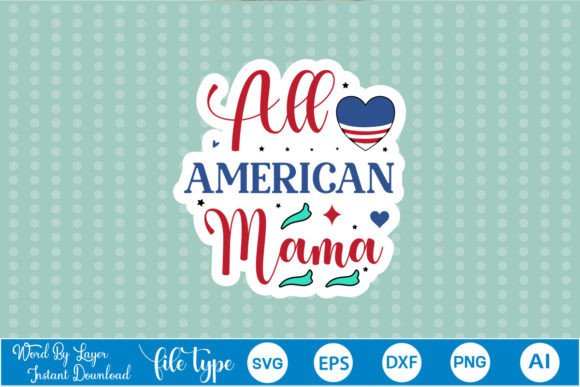 All American Mama Sticker SVG: Graphics and Crafts