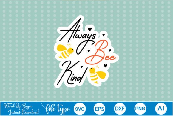 Always Bee Kind Sticker SVG for Crafts and Graphics