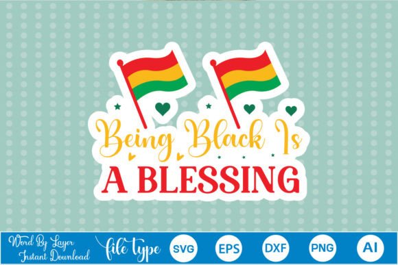 Being Black is a Blessing Sticker SVG: Graphics and Crafts for Real Publishing