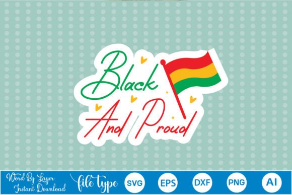 Black and Proud Sticker SVG: Graphics and Crafts for Digital Sellers
