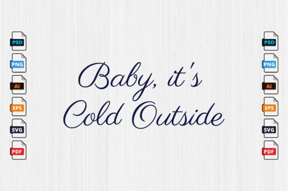 Christmas Quotes, Baby Its Cold Outside Graphics