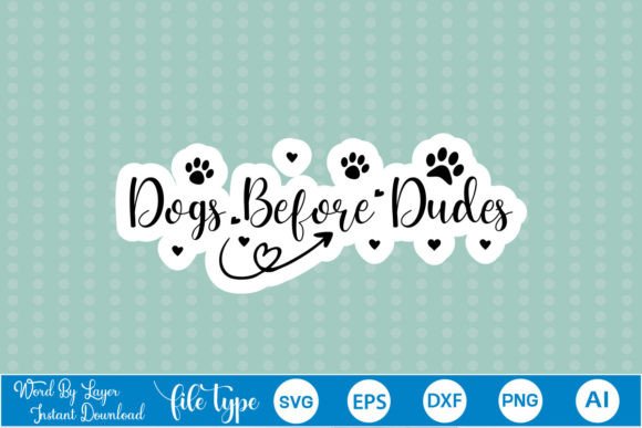 Dogs Before Dudes Sticker SVG: Graphics & Crafts for Branding