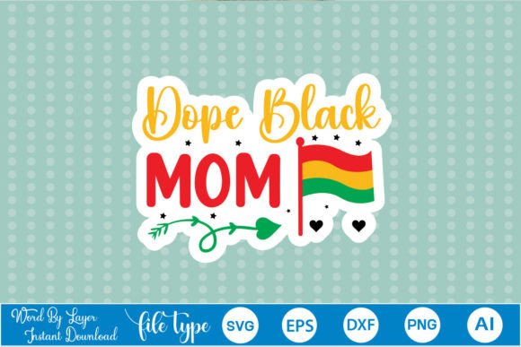 Dope Black Mom Sticker SVG: Graphics & Crafts