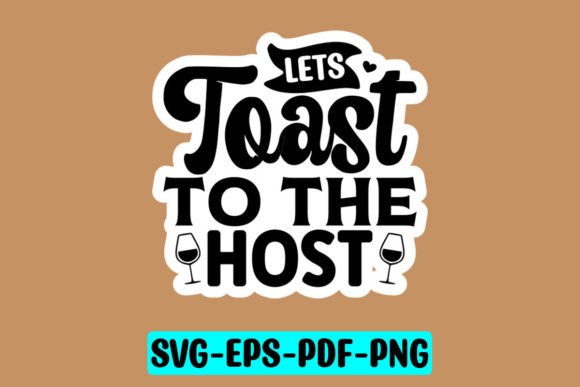 Graphics and Crafts: Lets Toast to the Host Sticker SVG