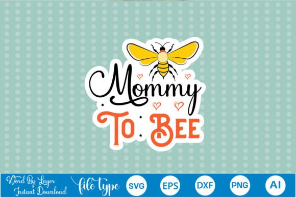 Graphics and Crafts: Mommy to Bee Sticker SVG