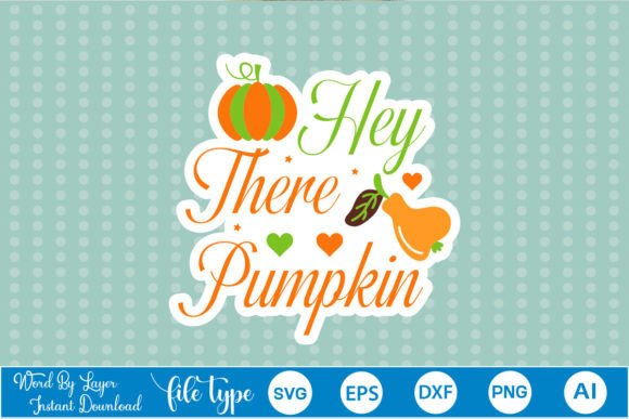 Hey There Pumpkin Sticker SVG: Graphics and Crafts