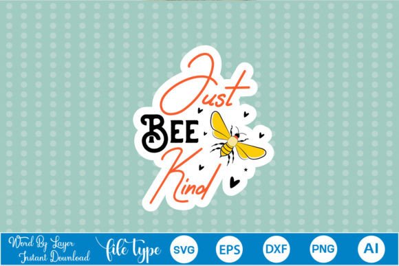 Just Bee Kind Sticker SVG: Graphics and Crafts in One
