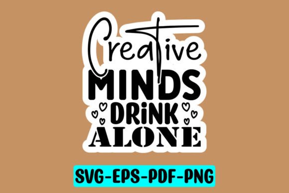 Review: Creative Minds Drink Alone Sticker SVG for Graphics and Crafts