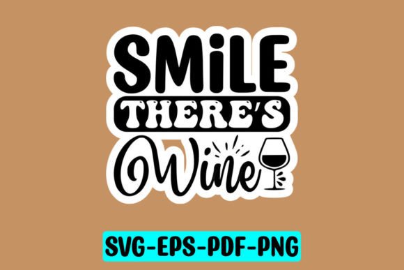 Smile There’s Wine Sticker SVG: Graphics for Crafts
