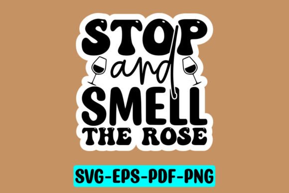 Stop and Smell the Rose Sticker SVG: Graphics for Crafts