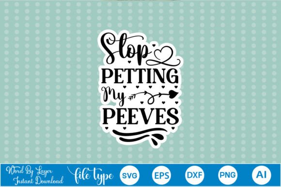 Stop Petting My Peeves Sticker SVG: Graphics and Crafts for Creative Brands